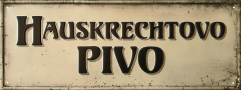 Cedule Hauskrechtovo pivo
